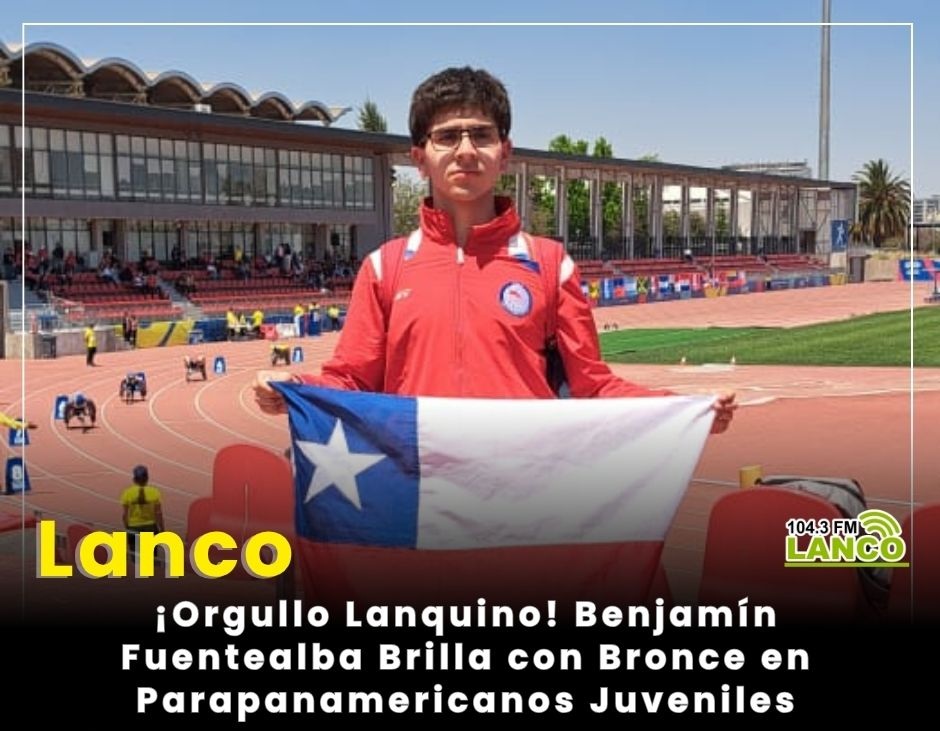 ¡ORGULLO LANQUINO! BENJAMÍN FUENTEALBA BRILLA CON BRONCE EN PARAPANAMERICANOS JUVENILES