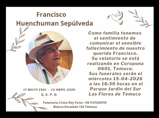 Comunicamos el sensible fallecimiento de Don FRANCISCO HUENCHUMAN SEPÚLVEDA (Q.E.P.D.)