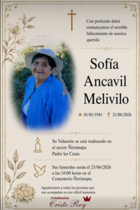 Comunicamos el sensible fallecimiento de la Sra. SOFÍA ANCAVIL MELIVILO (Q.E.P.D.)