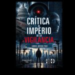 COLUMNA: Cuando los servicios de inteligencia dejan de proteger a la ciudadanía: una crítica al nuevo «Imperio de la Vigilancia».
