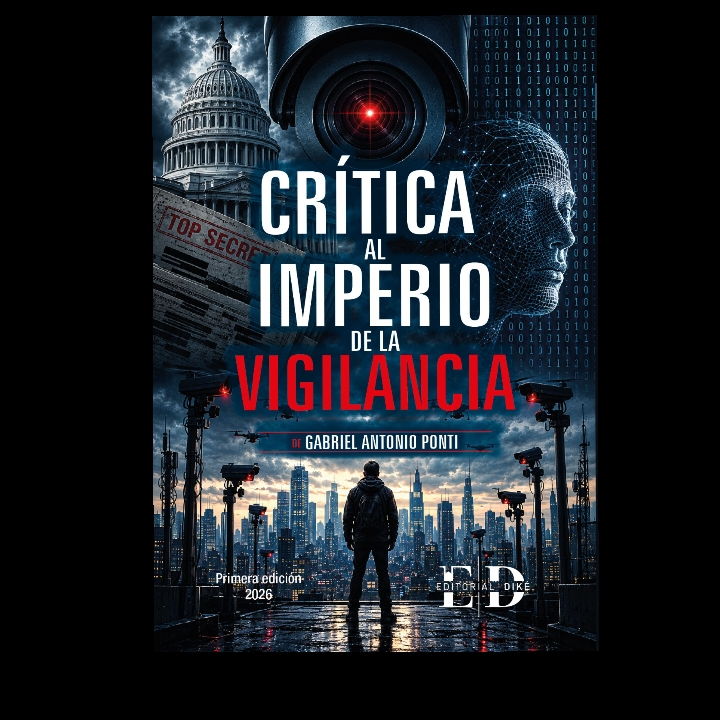 COLUMNA: Cuando los servicios de inteligencia dejan de proteger a la ciudadanía: una crítica al nuevo «Imperio de la Vigilancia».